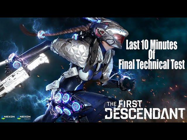 Last 10 Minutes Of Final Technical Test Of The First Descendant!