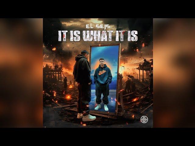 EL SEIS - IT IS WHAT IT IS