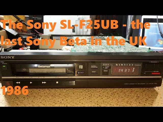 Sony SL-F25UB Betamax - The UK's last commercially available Sony Betamax machine.