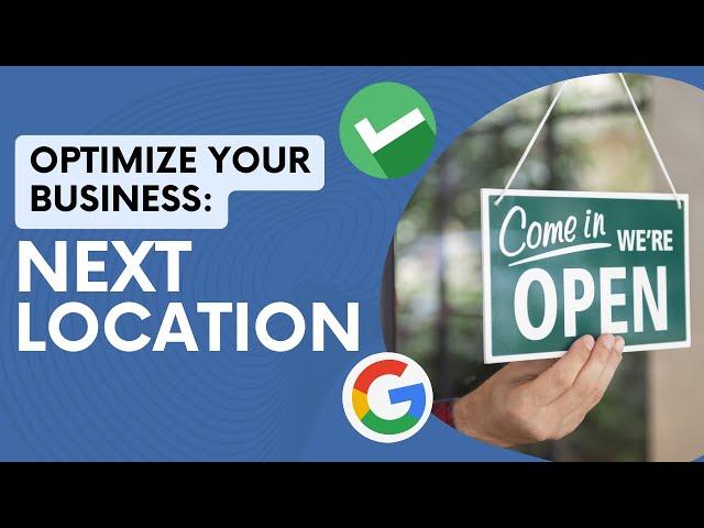 Your Next Location: Optimize Your Business with Google LSA Tips and Tools