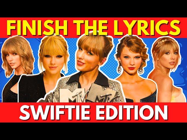 FINISH THE LYRICS - Taylor Swift Edition!(2024)