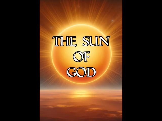 The "Sun" of God (part 1)