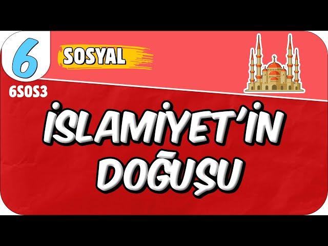 İslamiyet'in Doğuşu  6SOS3 #2025