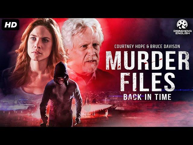 MURDER FILES : Back in Time - Full Hollywood Thriller Movie In English | Courtney Hope | Free Movie