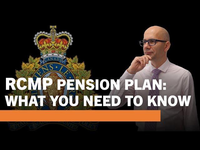 RCMP Pension Plan - What You Need to Know