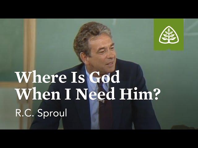 Where Is God When I Need Him?: Questions about God with R.C. Sproul