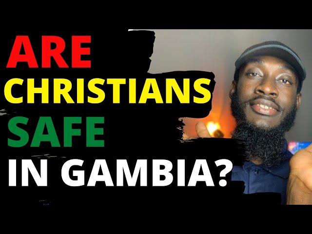 Are Christians safe in The Gambia ? /Muslims and Christians in The Gambia