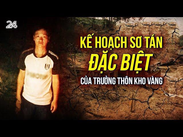 Kế hoạch đặc biệt sơ tán 115 người lên núi của trưởng thôn Kho Vàng | VTV24