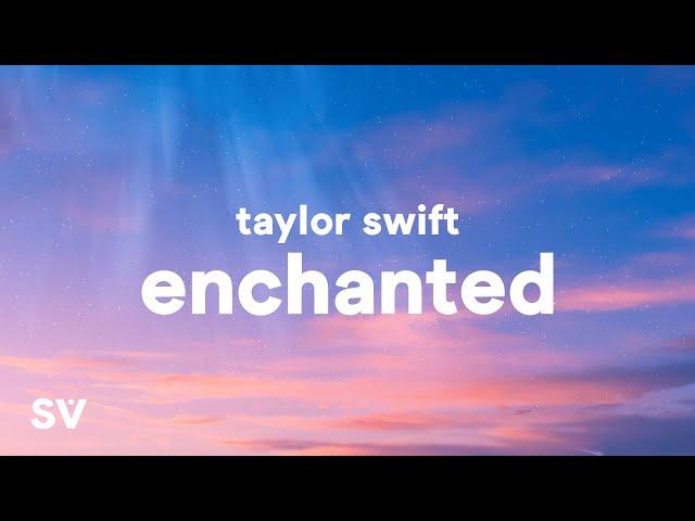 Taylor Swift - Enchanted (Lyrics) "Please don't be in love with someone else"