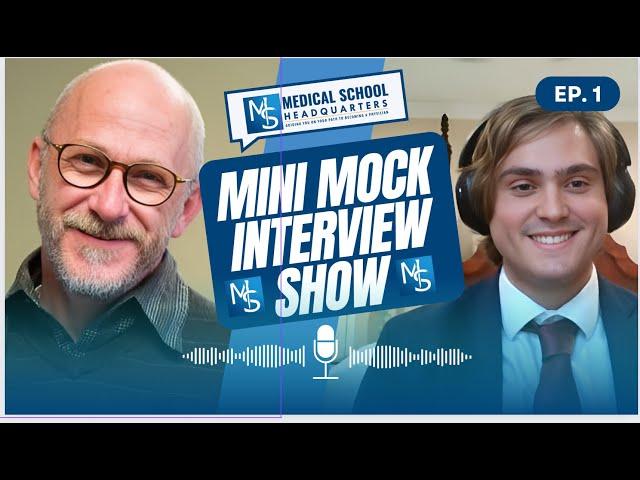 Mini Mock Interview Show - Episode 1 - Sharing Your Medical School Journey