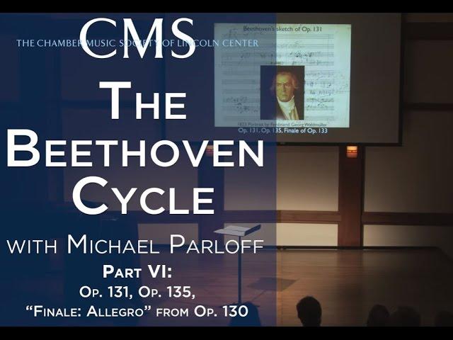 Michael Parloff: Lecture on Beethoven Quartets Op. 131 & Op. 135