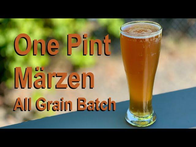 Brewing just One Pint of Märzen, All Grain