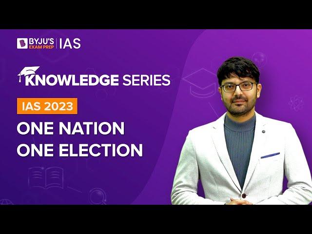 One Nation One Election [Explained] | Indian Polity for UPSC Prelims & Mains 2022-2023 | BYJU'S IAS