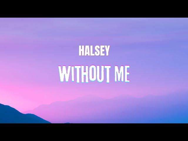 Halsey - Without Me [Lyrics]