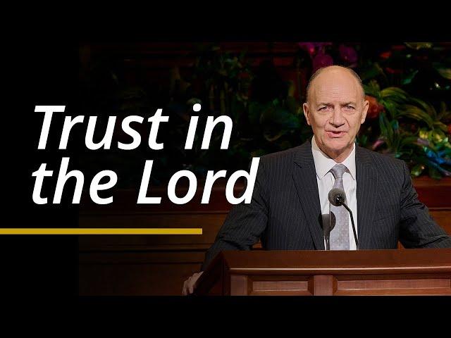 Trust in the Lord | Paul B. Pieper | April 2024 General Conference