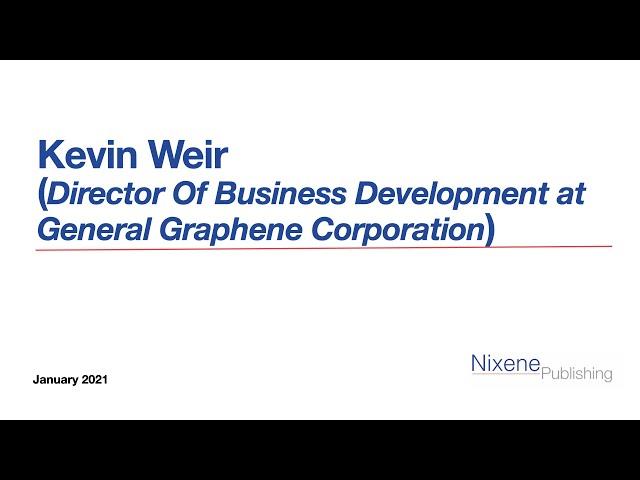 Interview with Kevin Weir (General Graphene Corporation)