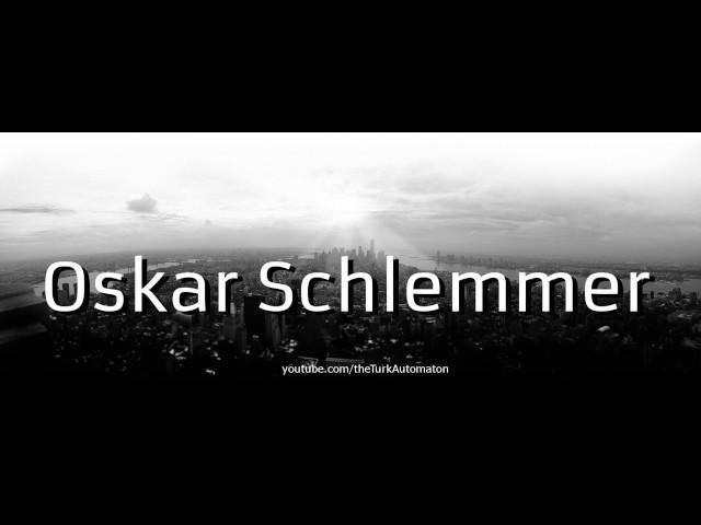 How to Pronounce Oskar Schlemmer in German