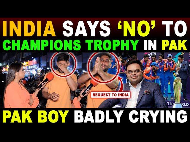 INDIA SAYS ‘NO’ TO CHAMPIONS TROPHY IN PAK | PAK BOY BADLY CRYING | SANA AMJAD