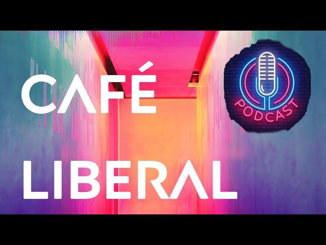 VUELVE CAFÉ LIBERAL: tu PODCAST sobre CULTURA, LITERATURA, SOCIEDAD y POLÍTICA