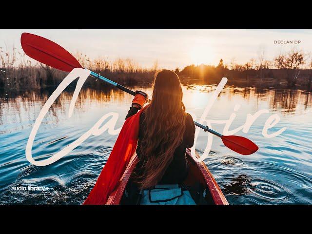 Campfire — Declan DP | Free Background Music | Audio Library Release