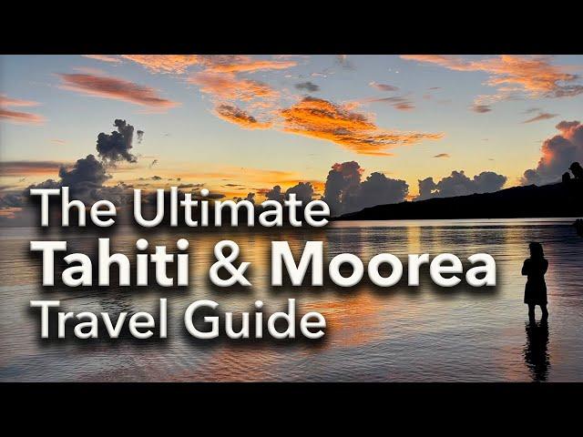 9 Days on Moorea & Tahiti: A Complete Guide