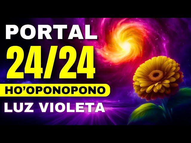 PORTAL 24/24 - HO'OPONOPONO + LUZ VIOLETA