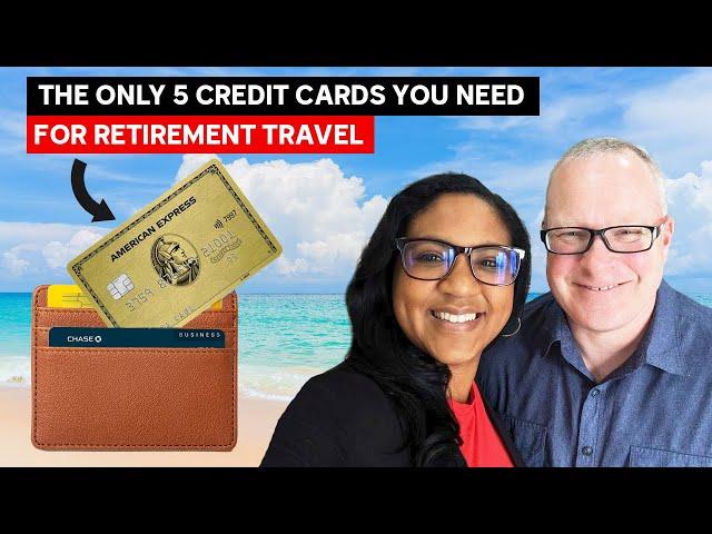 The Only 5 Credit Cards You Need In Your Wallet For Retirement Travel