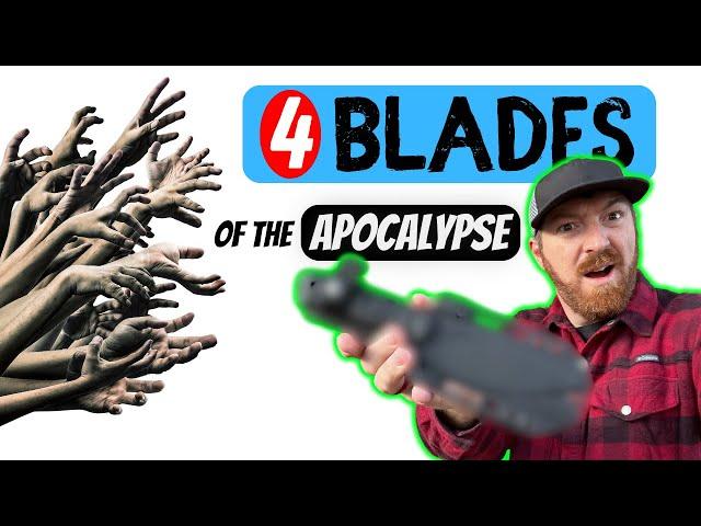 4 Blades To Help You Survive The Apocalypse!