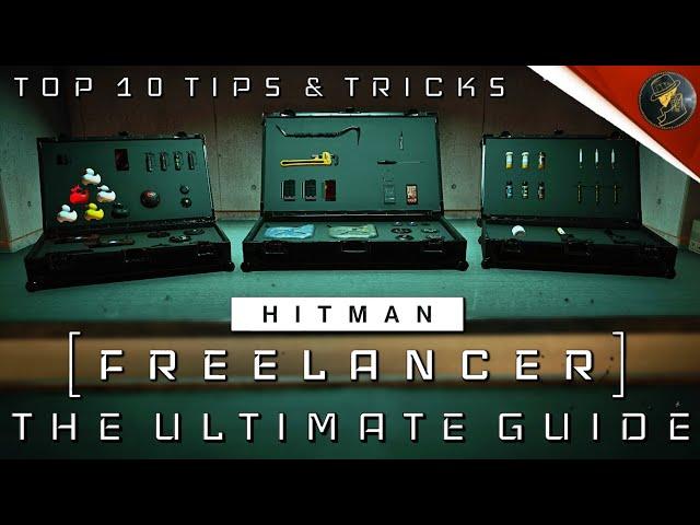 HITMAN Freelancer | The Ultimate Freelancer Guide | Top 10 Tips & Tricks