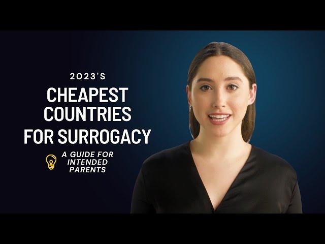 2023's Cheapest Countries for Surrogacy - A Guide for Intended Parents