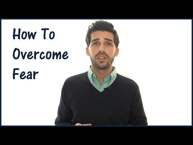 How To Overcome Fear Easily