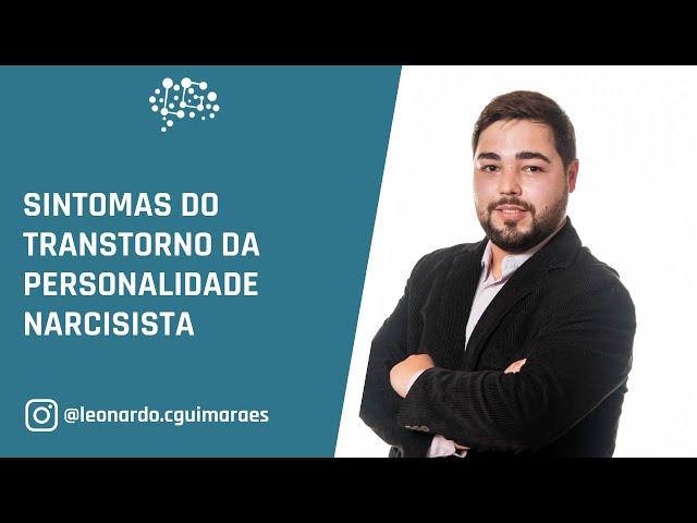 Sintomas do Transtorno da Personalidade NARCISISTA | Leonardo Guimarães