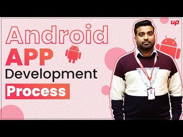 Android App Development Process