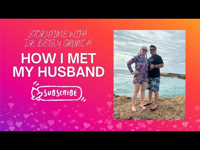 Storytime with Dr. Betsy Grunch - How I Met My Husband #lovestory #residency #doctor