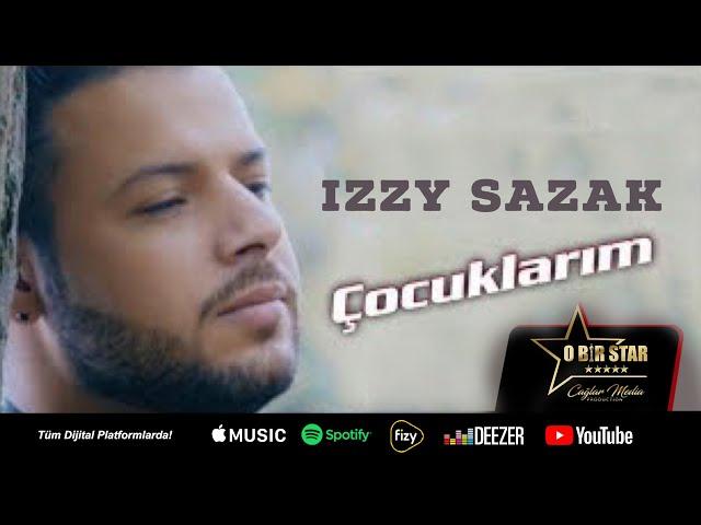 IZZY Sazak - Çocuklarım (Official Video)