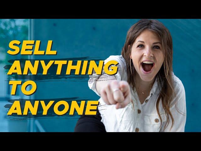 HOW TO:  Sell Anything to Anyone - Kathryn Jones Method