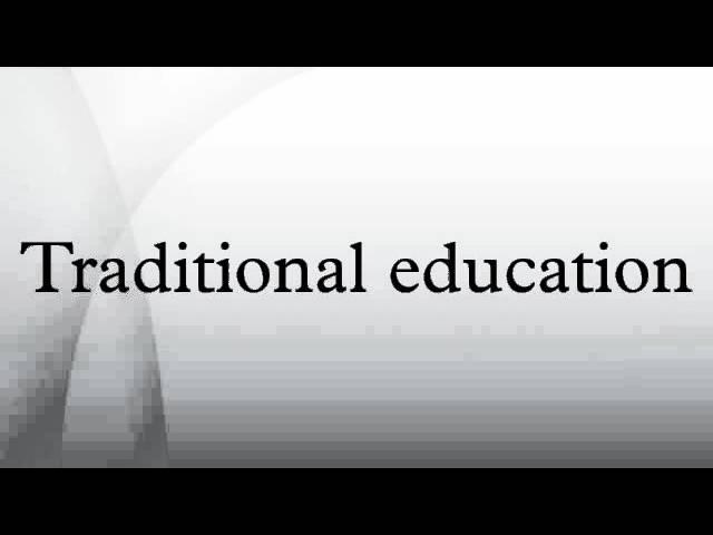 Traditional education