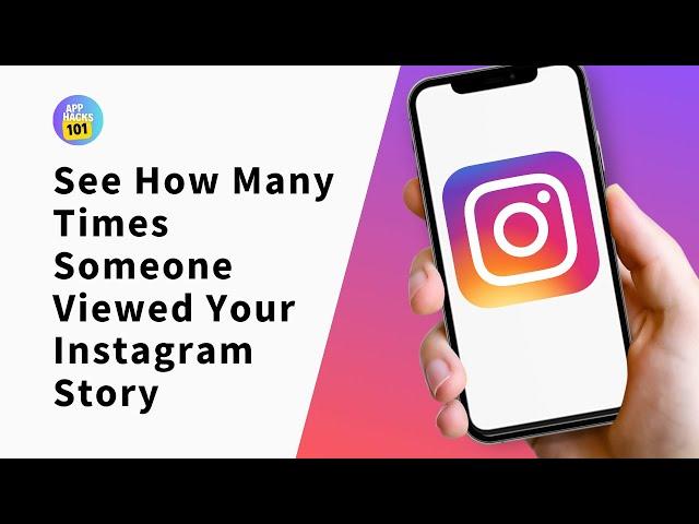 How to See How Many Times Someone Viewed Your Instagram Story?