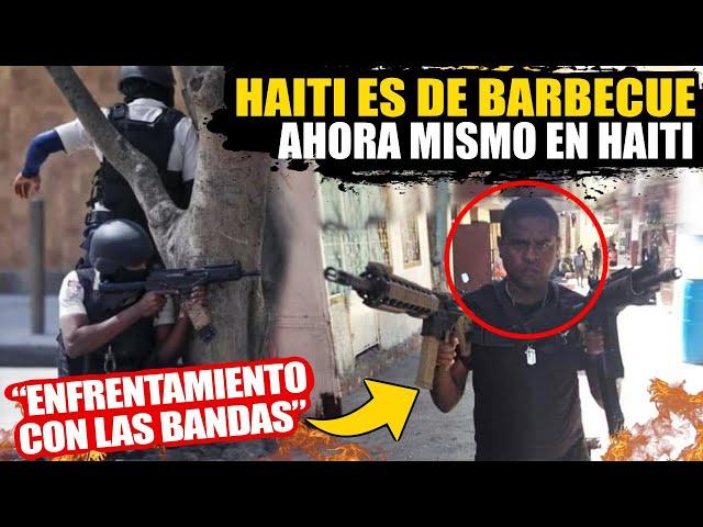 ASI ATACARON A BARBECUE Y BANDA HAITIANA EN SU TERRITORIO  ENFRENTAMIENTOS  "AHORA MISMO EN HAITI"