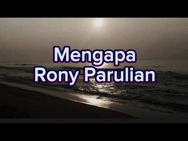 Rony Parulian - Mengapa ( lirik )