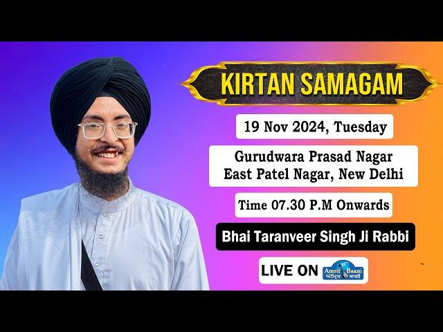 LIve ! Kirtan Bhai Taranveer Singh Ji Rabbi From G.East Patel Nagar Prasad Nagar (19 Nov 2024)