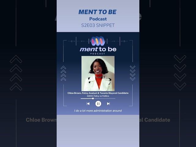 MENT TO BE Podcast S2E03: Chloe Brown, Policy Analyst & Toronto Mayoral Candidate #careers