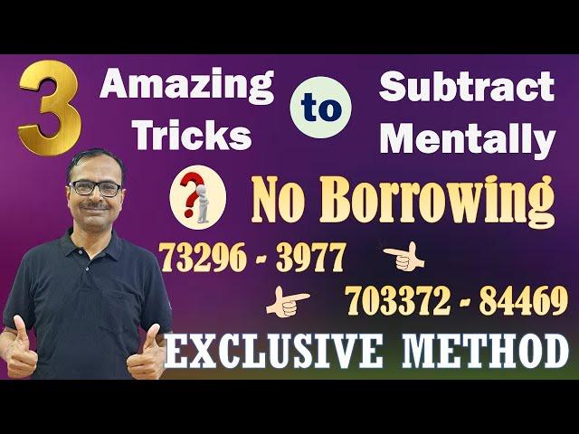 3 Tricks to Subtract in Mind II No Borrowing Required II Exclusive Video for 10x Fast Calculations