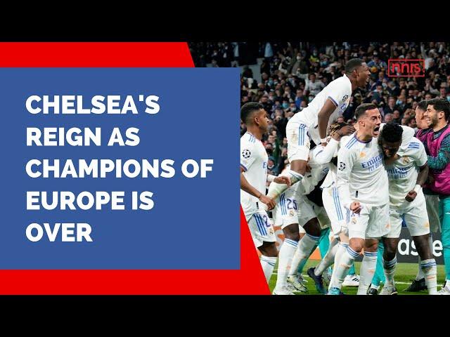 Chelsea's Reign As Champions Of Europe Is Over