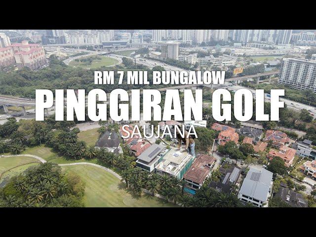 PROPERTY REVIEW #298 | RM 7 MIL BUNGALOW IN PINGGIRAN GOLF, SAUJANA