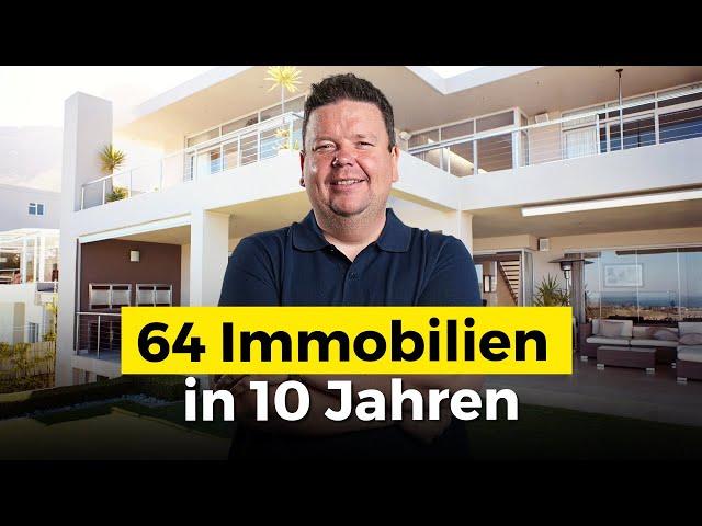 64 Immobilien in 10 Jahren! Meine Story und wie ich es heute machen würde!