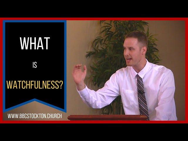 What is Watchfulness?