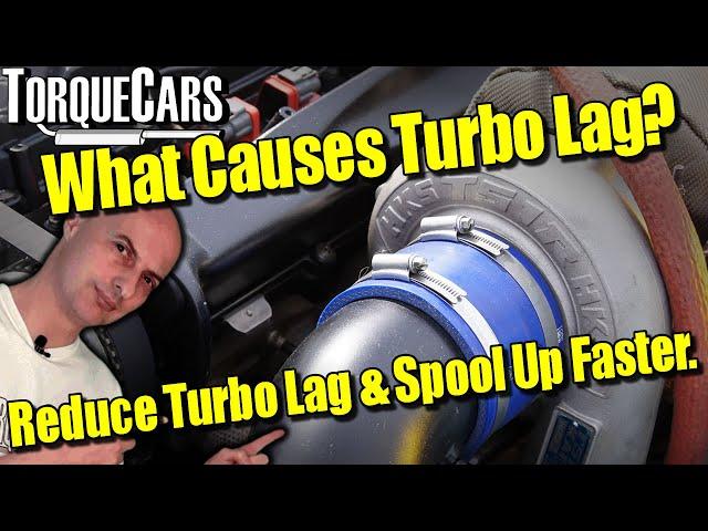 What Is Turbo Lag & How To Avoid it. Causes of turbo lag & how to reduce it.