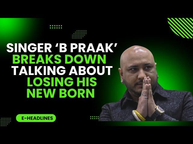 Heartbreaking Moment: B Praak Opens Up About Losing His Newborn Son | Punjabi Singer Tragedy