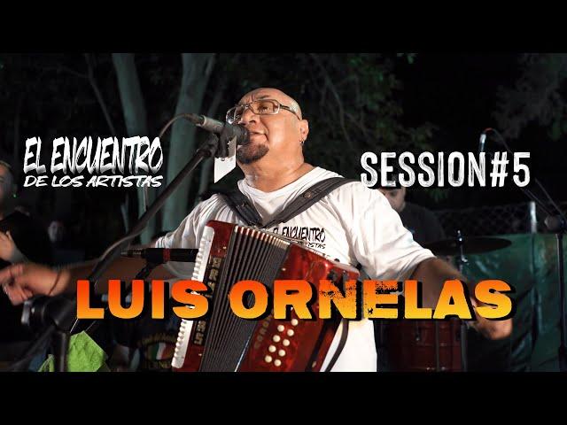 LUIS ORNELAS - SESSION #5 (EL ENCUENTRO DE LOS ARTISTAS)